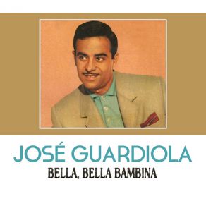 Download track Bella, Bella Bambina José Guardiola