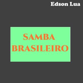 Download track O Brasil É Samba Edson Lua