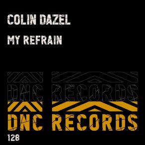 Download track My Refrain (Original Mix) Colin Dazel