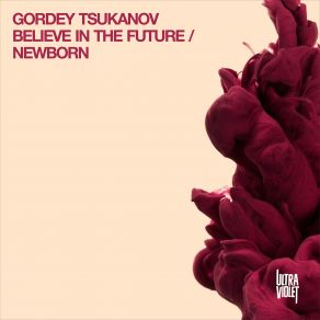 Download track Believe In The Future Gordey Tsukanov