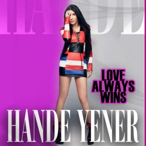 Download track Love Always Wins (Cagin Kulacoglu Remix) Hande Yener