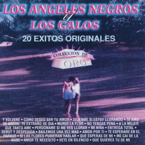 Download track Que Quieres Tu De Mi Los Ángeles NegrosLos Galos