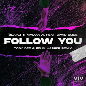 Download track Follow You (Toby DEE & Felix Harrer Remix) Maloww.Toby Dee