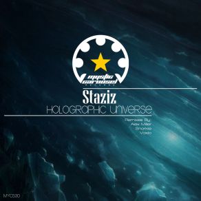 Download track Holographic Universe (Vaxio Remix) Staziz