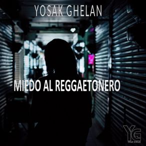 Download track Miedo Al Reggaetonero (D'n'B Mix) Yosak Ghelan