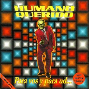 Download track El Loco De Porqueria Humano Querido