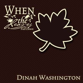 Download track That's All There Is To That Dinah Washington