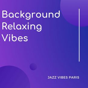 Download track Lax Jazz Background Relaxing Vibes