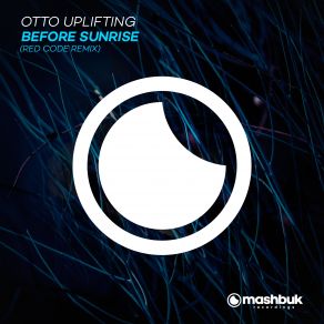 Download track Before Sunrise (Red Code Remix) Otto Uplifting