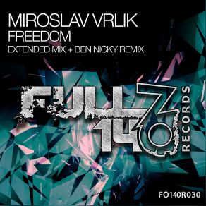 Download track Freedom (Ben Nicky Extended Remix) Miroslav Vrlik