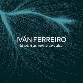 Download track El Pensamiento Circular Iván Ferreiro