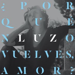 Download track ¿Por Qué No Vuelves, Amor? Luz