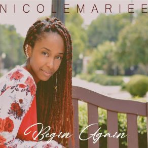 Download track Begin Again Nicole Mariee