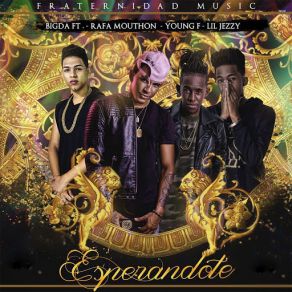 Download track Esperandote (Young F & Lil Jezzy) Young F, BigdaLil Jezzy, Rafa Mouthon