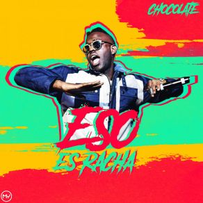 Download track Eso Es Racha Chocolate