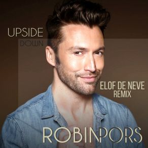 Download track Upside Down (Elof De Neve Instrumental Remix) RobinElof De Neve