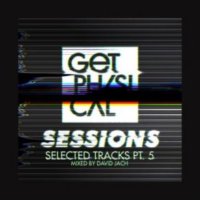 Download track Sessions: Selected Tracks Part 5 (Continuous DJ Mix) David Jach