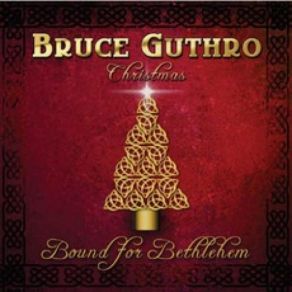 Download track God Rest Ye Merry Gentlemen Bruce Guthro