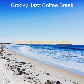 Download track Astonishing Ambience For Dreaming Of Travels Groovy Jazz Coffee Break