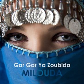 Download track Gar Gar Ya Zoubida Milouda