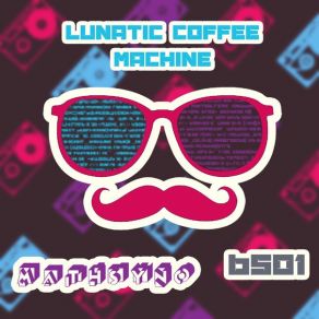 Download track Alert Alien Lunatic Coffee Machine