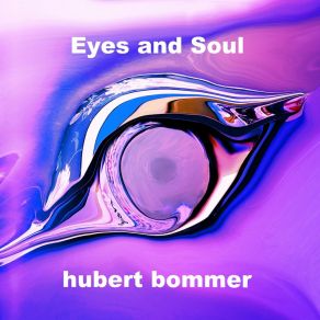 Download track I See Your Soul In Your Eyes Hubert Bommer