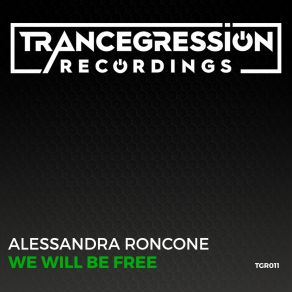 Download track We Will Be Free (Radio Edit) Alessandra Roncone