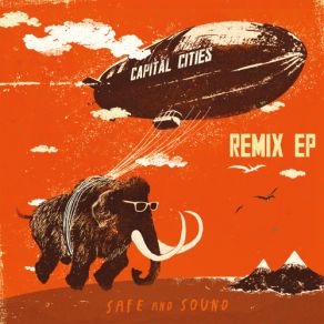 Download track Safe And Sound (DJ Politik Remix) Capital Cities