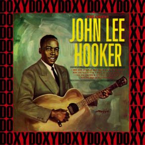 Download track I Need Love So Bad John Lee Hooker