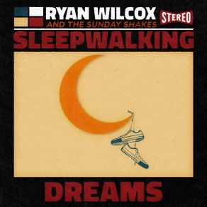 Download track It's Only Midnight Ryan Wilcox, The Sunday Shakes