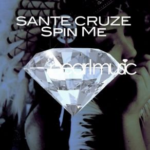 Download track Spin Me (Original Mix) Sante Cruze