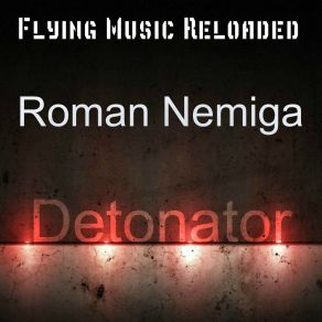 Download track Detonator (Original Mix) Roman Nemiga