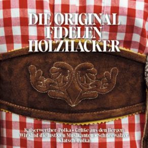 Download track Kaiserwerther Polka Die Original Fidelen Holzhacker