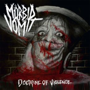 Download track Doctrine Of Violence Mörbid Vomit