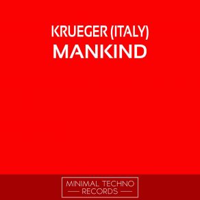 Download track Mankind (Original Mix) Krueger (Italy)