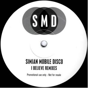 Download track I Believe (Prins Thomas Diskotek Miks) Simian Mobile Disco