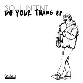 Download track Do Your Thang Soul Intent