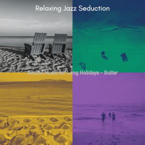 Download track Soulful Music For Long Holidays Relaxing Jazz Seduction