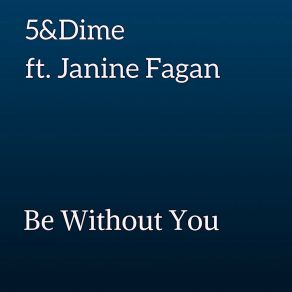 Download track Be Without You Janine Fagan