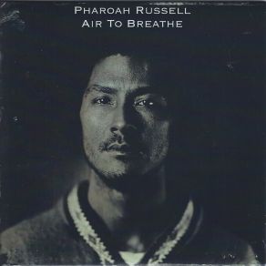 Download track Air To Breathe (Edit) Pharoah Russell