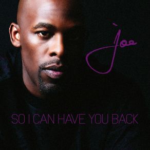 Download track So I'can Have You Back Joe