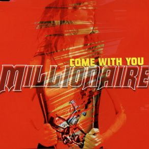 Download track Come With You Millionaire