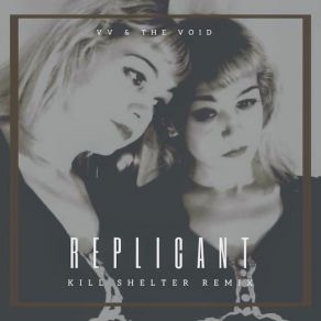 Download track Replicant (Radio Edit) Kill Shelter