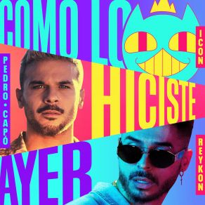 Download track Como Lo Hiciste Ayer Icon, Reykon, Pedro Capó