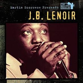 Download track If You Love Me Martin Scorsese, J. B. Lenoir, The Blues