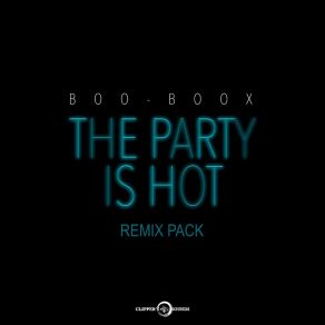 Download track The Party Is Hot (Ikki Remix) Boo-Boox