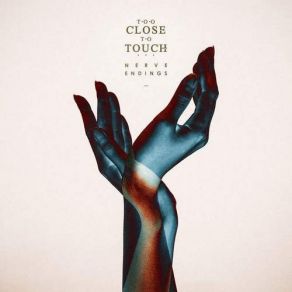 Download track Nerve Endings Too Close To Touch