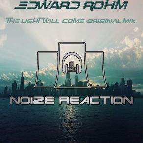 Download track The Light Will Come (Original Mix) Edward Rohm