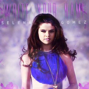 Download track Write Your Name Selena Gomez