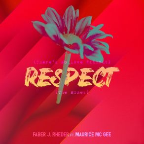 Download track (There's No Love Without) Respect Faber J. RhederMaurice McGee, Pride Version